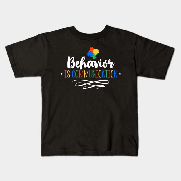 Autism Awareness Day Gift Tee Behavior Is Communication Kids T-Shirt by celeryprint